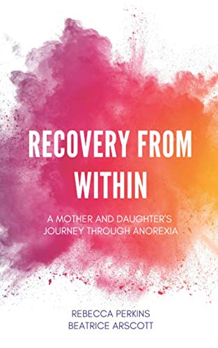 Recovery from Within: A mother and daughter's journey through anorexia