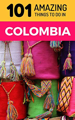 101 Amazing Things to Do in Colombia