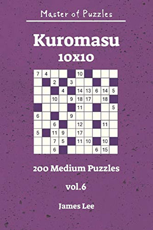 Master of Puzzles - Kuromasu 200 Medium Puzzles 10x10 Vol. 6