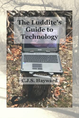 The Luddite's Guide to Technology