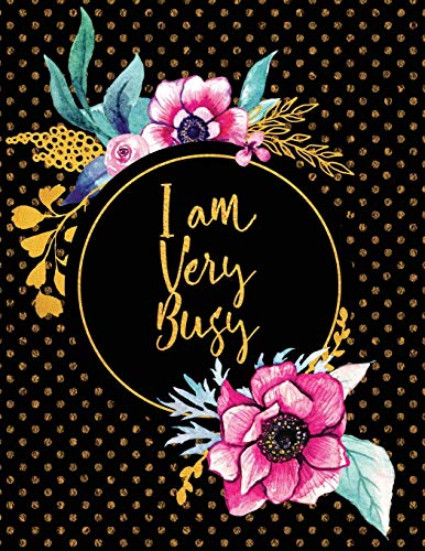 I Am Very Busy