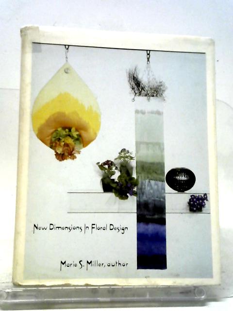 New Dimensions in Floral Design