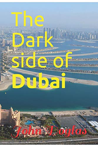 The Dark Side of Dubai