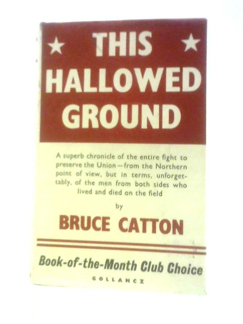 This Hallowed Ground: the Story of the Union Side of the Civil War