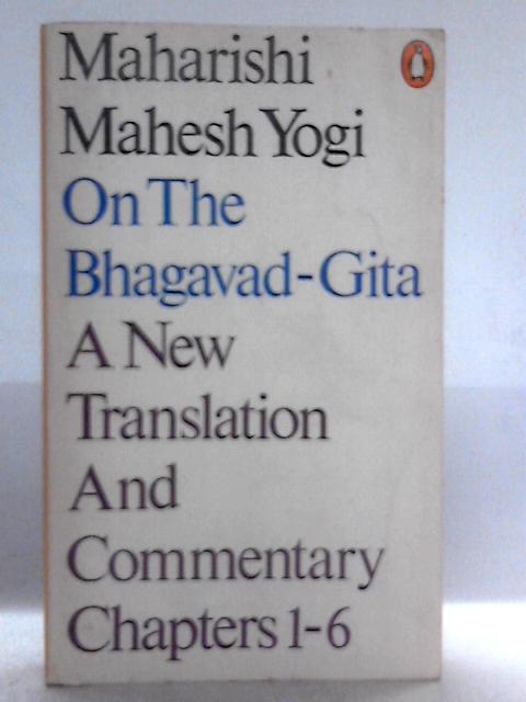 On The Bhagavad Gita, Chapters 1-6.