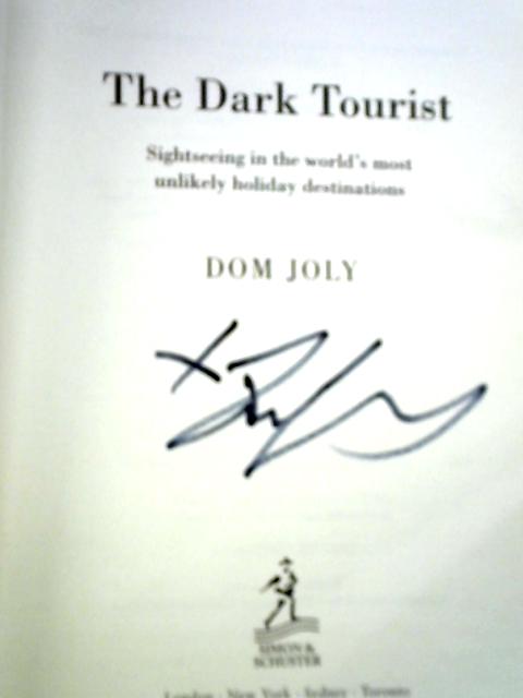 The Dark Tourist: Sightseeing In The World's Most Unlikely Holiday Destinations