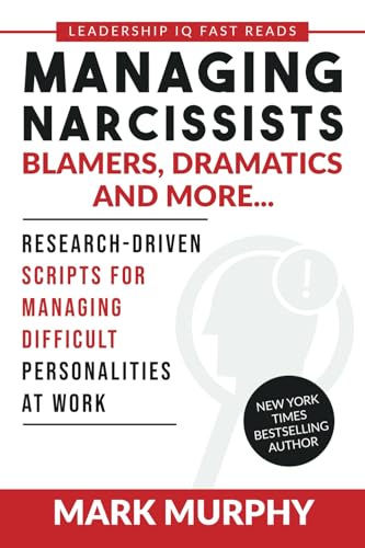 Managing Narcissists, Blamers, Dramatics and More...