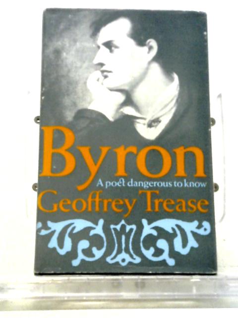 Byron: A Poet Dangerous To Know