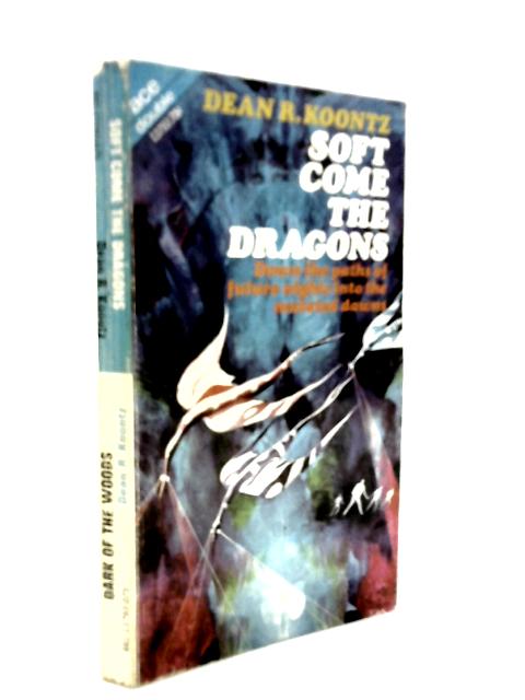 Dark of the Woods & Soft Come the Dragons