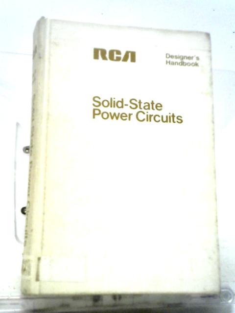 RCA Designer's Handbook: Solid-State Power Circuits. Technical Series SP-52