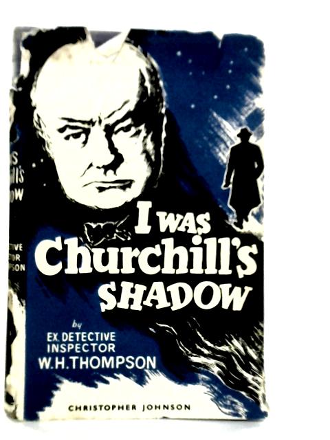 I Was Churchill's Shadow
