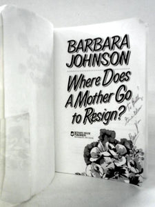 Where Does a Mother Go to Resign? 