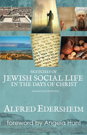 Sketches of Jewish Social Life in the Days of Christ