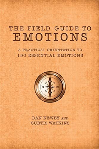 Field Guide to Emotions:A Practical Orientation to 150 Essential Emoti
