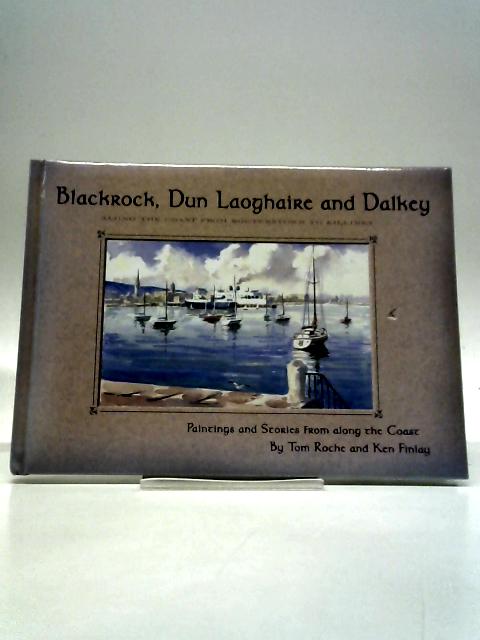 Blackrock, Dun Laoghaire and Dalkey: Along the Coast from Booterstown to Killiney