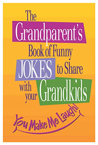 The Grandparent's Book of Funny Jokes to Share with your Grandkids