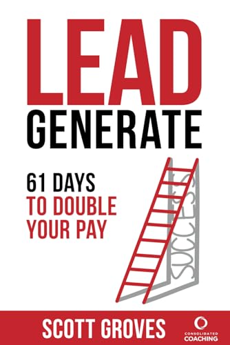 Lead Generate: 61 Days to Double Your Pay