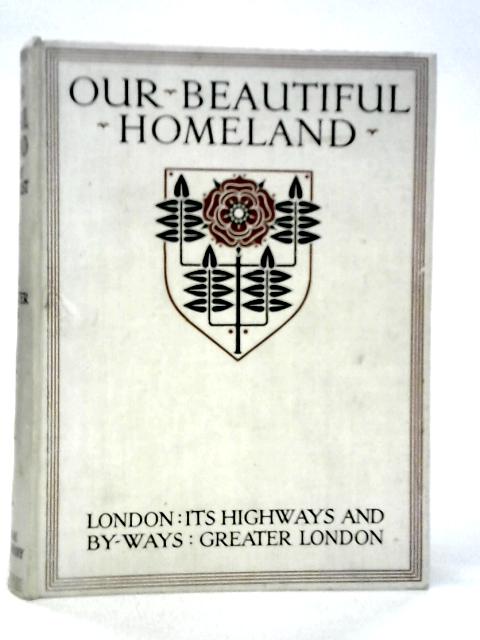 Our Beautiful Homeland; The Heart of London