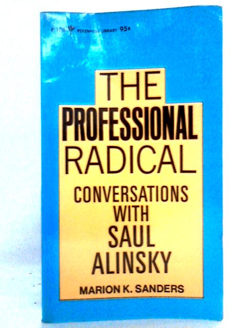 The Professional Radical: Conversations with Saul Alinsky