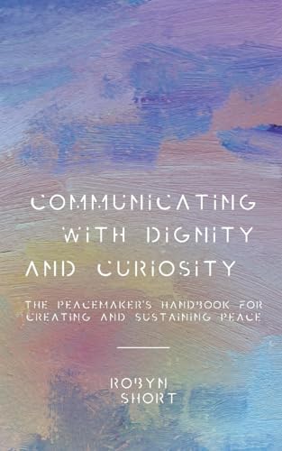 Communicating With Dignity and Curiosity