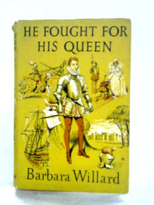 He Fought for His Queen 