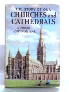 The Story Of Our Churches And Cathedrals (A Ladybird Book) 