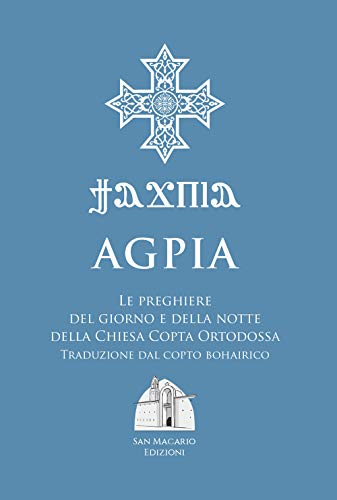 Agpia - Le preghiere del giorno e della notte della Chiesa Copta Ortodossa