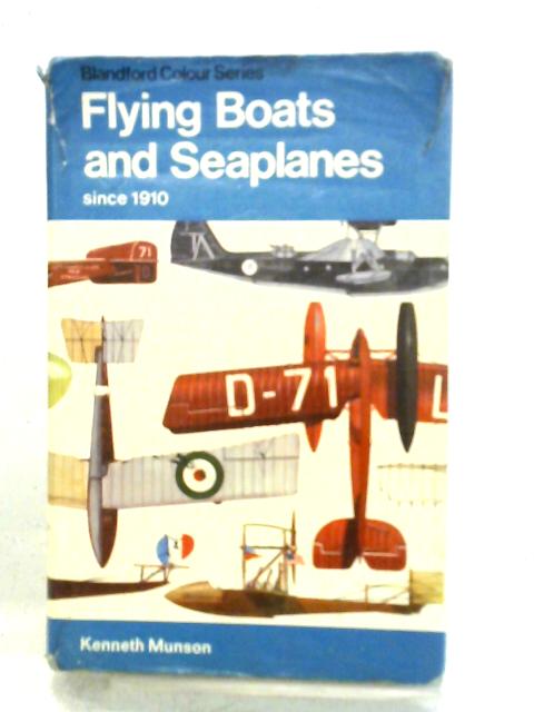 Flying Boats and Seaplanes since 1910