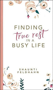 Finding True Rest in a Busy Life 