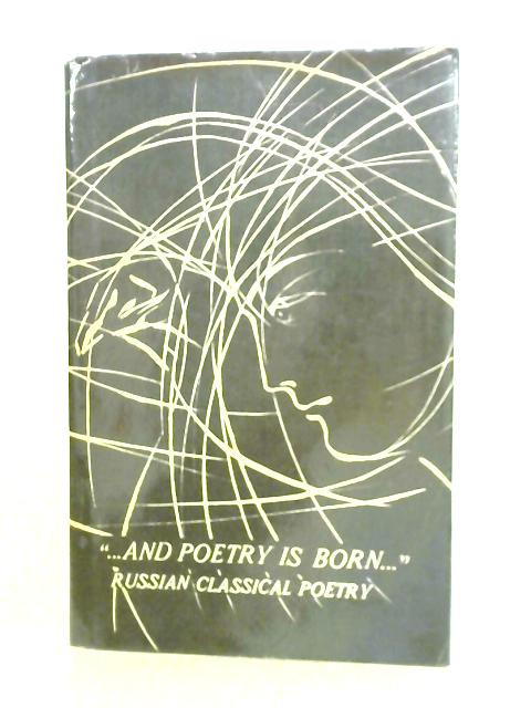 "...And Poetry is Born..." Russian Classical Poetry.