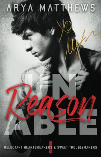 unREASONable (Reluctant Heartbreakers & Sweet Troublemakers)