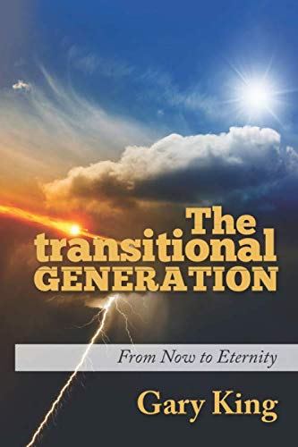 The Transitional Generation: From Now to Eternity (The Generational Series)