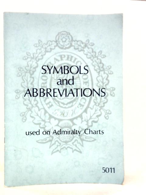 Symbols and Abbreviations Used on Admiralty Charts. 5011.Book Edition 2- November 1973