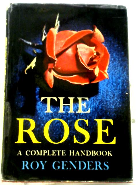 The Rose: A Complete Handbook