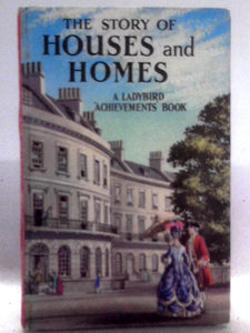 The Story Of Houses And Homes 