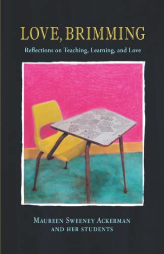 Love, Brimming: Reflections on Teaching, Learning, and Love