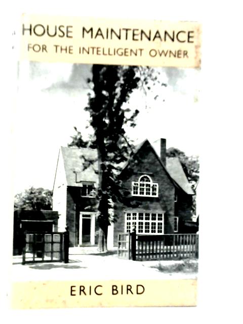 House Maintenance for the Intelligent Owner