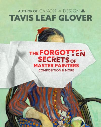 The Forgotten Secrets of Master Painters