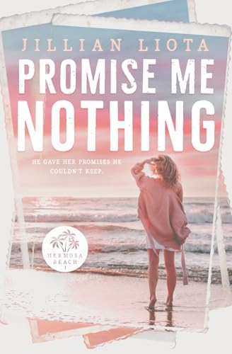 Promise Me Nothing (Hermosa Beach)