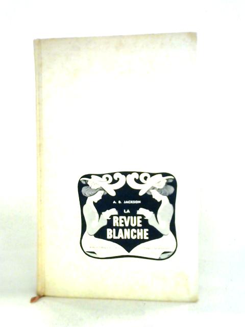 La Revue Blanche (1889-1903) - Origine, Influence, Bibliographie
