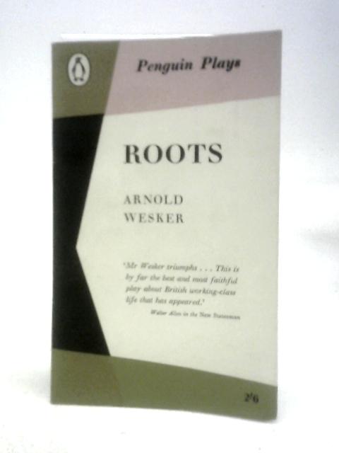 Roots, The Second Play Of The Chicken Soup Trilogy