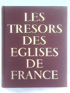 Les Tresors des Eglises de France. Musee des Arts Decoratifs Paris 1965. 