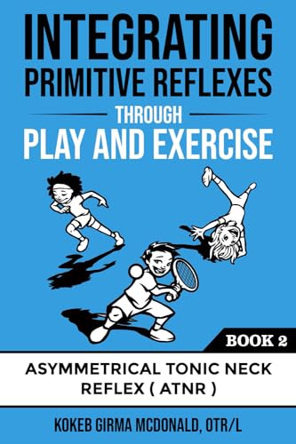 Integrating Primitive Reflexes Through Play and Exercise #2