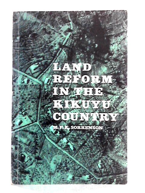 Land Reform in the Kikuyu Country: A Study in Government Policy