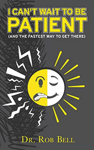 I Can't Wait To Be Patient 