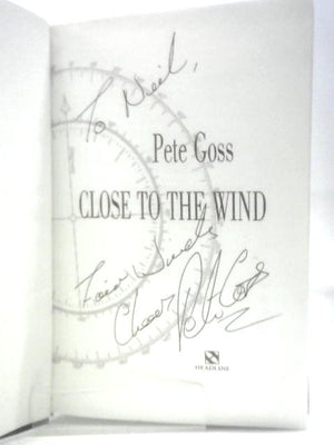 Close to the Wind: An Extraordinary Story of Triumph Over Adversity