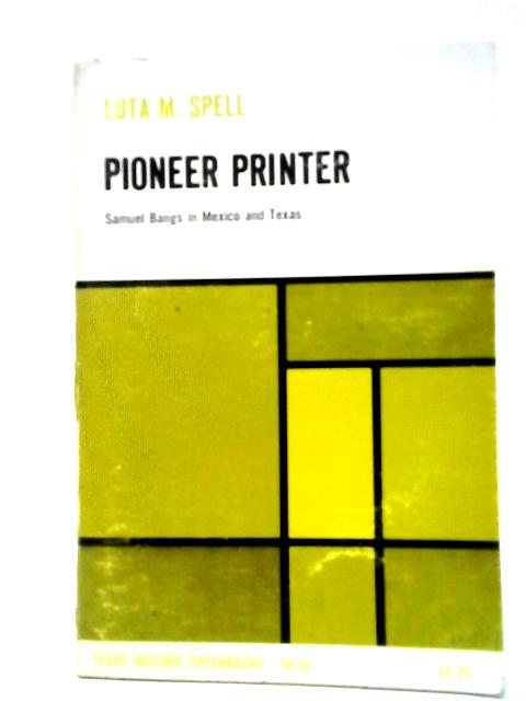 Pioneer Printer: Samuel Bangs in Mexico and Texas