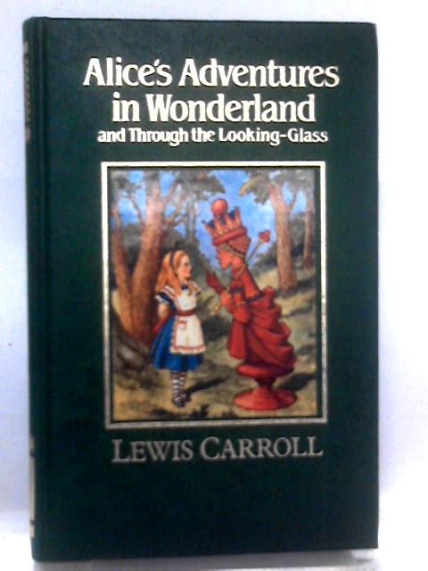 Alice's Adventures in Wonderland and Through the Looking-Glass (The Great Writers Library)