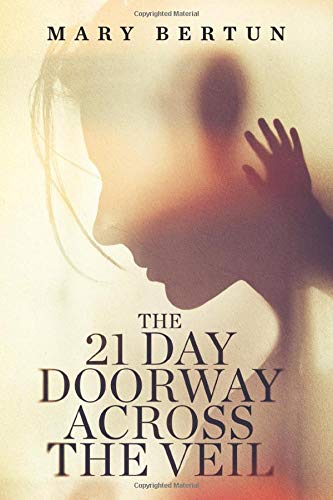 The 21 Day Doorway Across The Veil