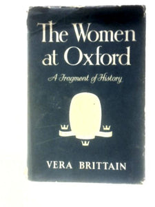 The Women at Oxford, A Fragment of History - First Edition 